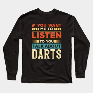 Talk About Darts Long Sleeve T-Shirt